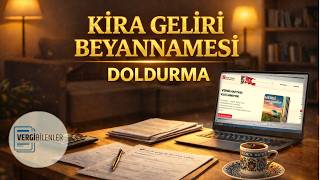 2026 Kira Geliri Beyannamesi Nasıl Doldurulur? ADIM ADIM Anlatım!