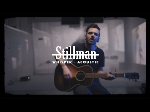 Stillman - Whisper (Official Acoustic Video)