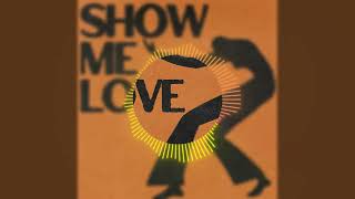 Show me love | 1 hour