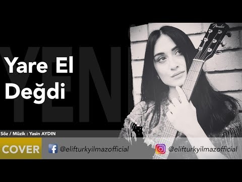 Elif Türkyılmaz - Yare El Değdi