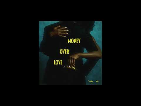MONEY OVER LOVE  - YWAYA TAJIRI