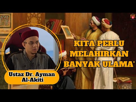 Ustaz Dr. Ayman Al-Akiti ᴴᴰl KITA PERLU MELAHIRKAN BANYAK ULAMA'