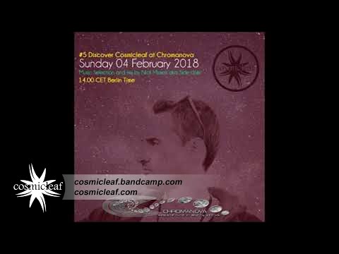 #5 Cosmicleaf at Chromanova   Music Selection and Mix by Side Liner