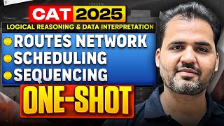 CAT 2025 DILR One-Shot ✅ Routes Networks, Sequencing & Scheduling