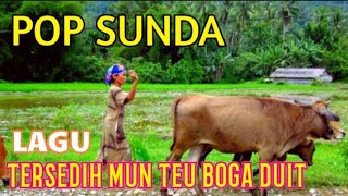 Download lagu POP SUNDA TERSEDIH MUN KER TEU BOGA DUIT . mp3