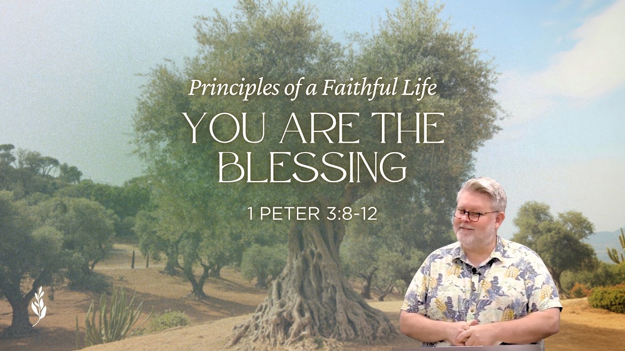 You are the Blessing (1 Peter 3:8-12)