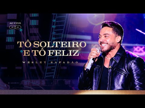 Tô Solteiro e Tô Feliz - Wesley Safadão