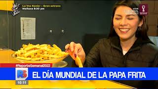 🔴 #ReporteSemanal | El día mundial de la papa frita.