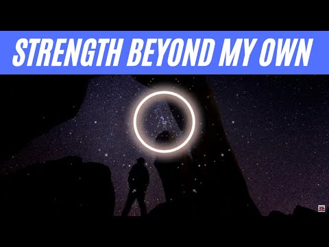 Strength beyond My Own