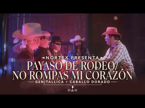 Payaso de rodeo / No rompas mi corazón - Genitallica ft Caballo Dorado