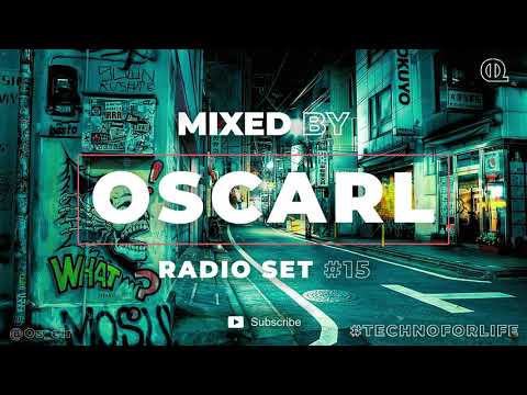 Techno Music | Radio Set #15 2020 | Mixed By OscarL