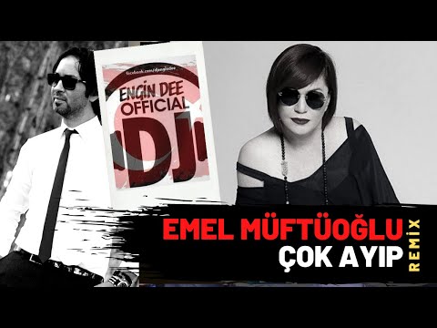 Emel Müftüoğlu ft. Dj Engin Dee - Çok Ayıp / Remix