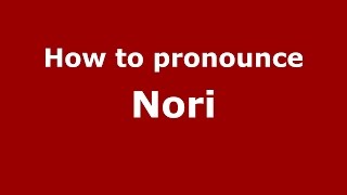 How to pronounce Nori