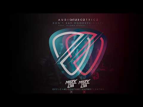 Audiotricz - Don´t Say Goodbye (feat. Aloma Steel)(Mark Eva remix)