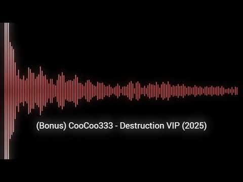 (Bonus) CooCoo333 - Destruction VIP (2025)