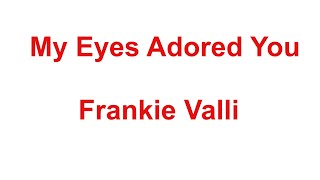 My Eyes Adored You -  Frankie Valli - with lyrics