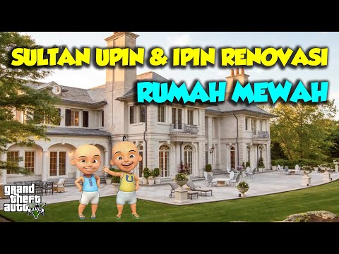 Sultan Upin Ipin's Palace has become cool - GTA V Sultan Upin Ipin Latest