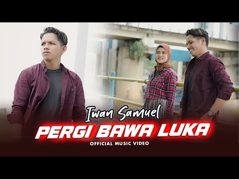 Iwan Samuel - Pergi Bawa Luka (Official Music Video)