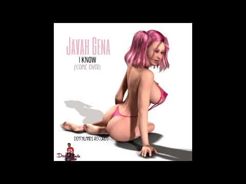 Javah Gena - I Know(Come over) Deathlands Records/Javah productions