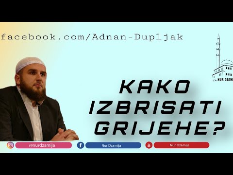 KAKO IZBRISATI GRIJEHE – Hfz. Adnan ef. Dupljak