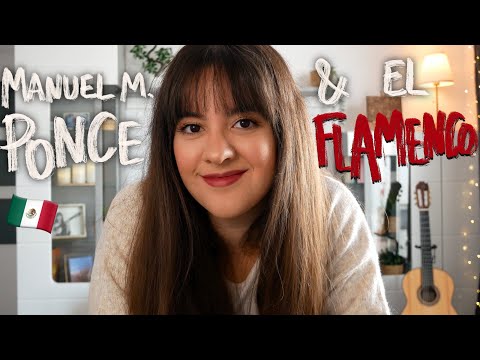 Manuel María Ponce: FLAMENCO & the Mexican NATIONAL SOUL