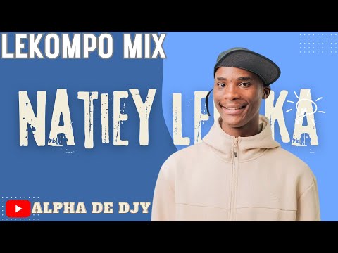 NATIEY LEPAKA LEKOMPO BALCONY MIX | 10GRAM MOCHACH | TRENDING | ALPHA DE DJY