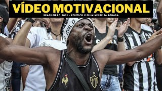 Vdeo Motivacional Atltico Mineiro Brasileiro 2021