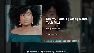 Simmy Feat. Sun-EL Musician - Ubala (Slang-Beatz Tech Touch)