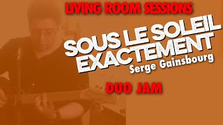 Sous Le Soleil Exactement - Serge Gainsbourg - Living Room Sessions