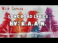 Long Road Lyrics By K A A N K A A N Lyrics