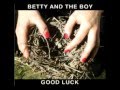 Betty and the Boy - Moth to a Light 