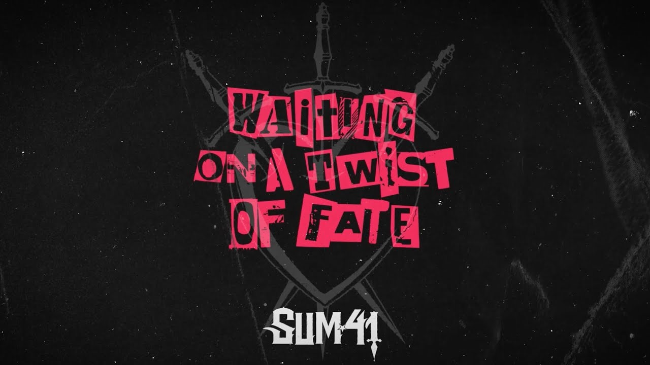 Sum 41 - Waiting On A Twist Of Fate