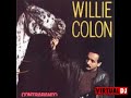 Willie Colon -  Lo Que Es de Juan