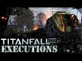Titanfall All Executions Montage - And More