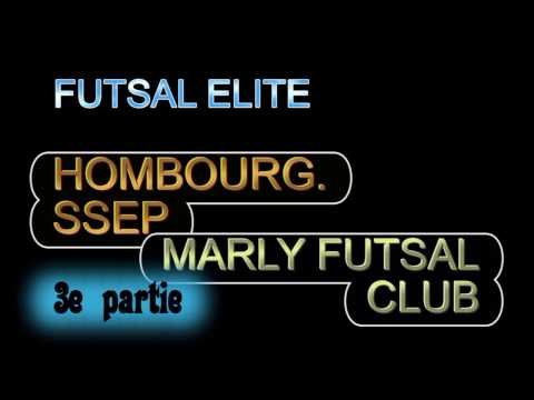 FUTSAL SSEP HOMBOURG - MARLY.( 3e partie)