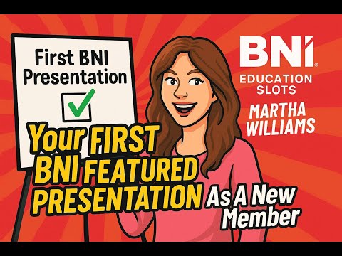 Your FIRST BNI Featured Presentation As A New Member | Martha Williams | BNI Education Slots