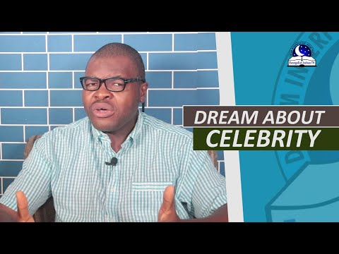 DREAM ABOUT CELEBRITY - Evangelist Joshua Dream Dictionary