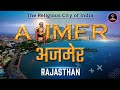 Ajmer अजमेर Rajasthan Detailed Information Of Ajmer District Ajmer Complete Jila Darshan