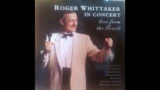 Roger Whittaker - Live from the Tivoli (1990)
