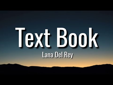Lana Del Rey - Text Book ( Lyrics )