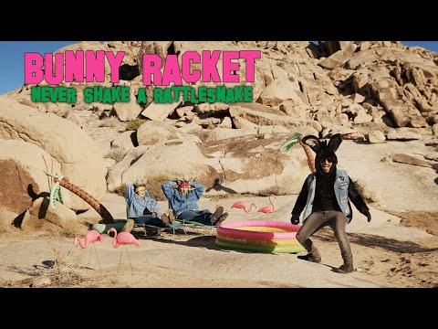 Bunny Racket - Never Shake A Rattlesnake