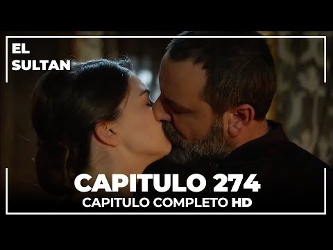 El Sultán Capitulo 274 Completo