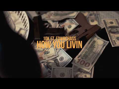 How u livin - 10k ft Fdwb Chass