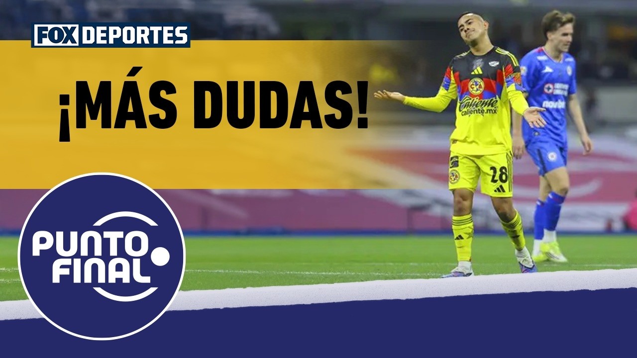 😓 ¿QUÉ PASA CON AMÉRICA? | Empate frente a Cruz Azul, ¿que deja más dudas? | Punto Final