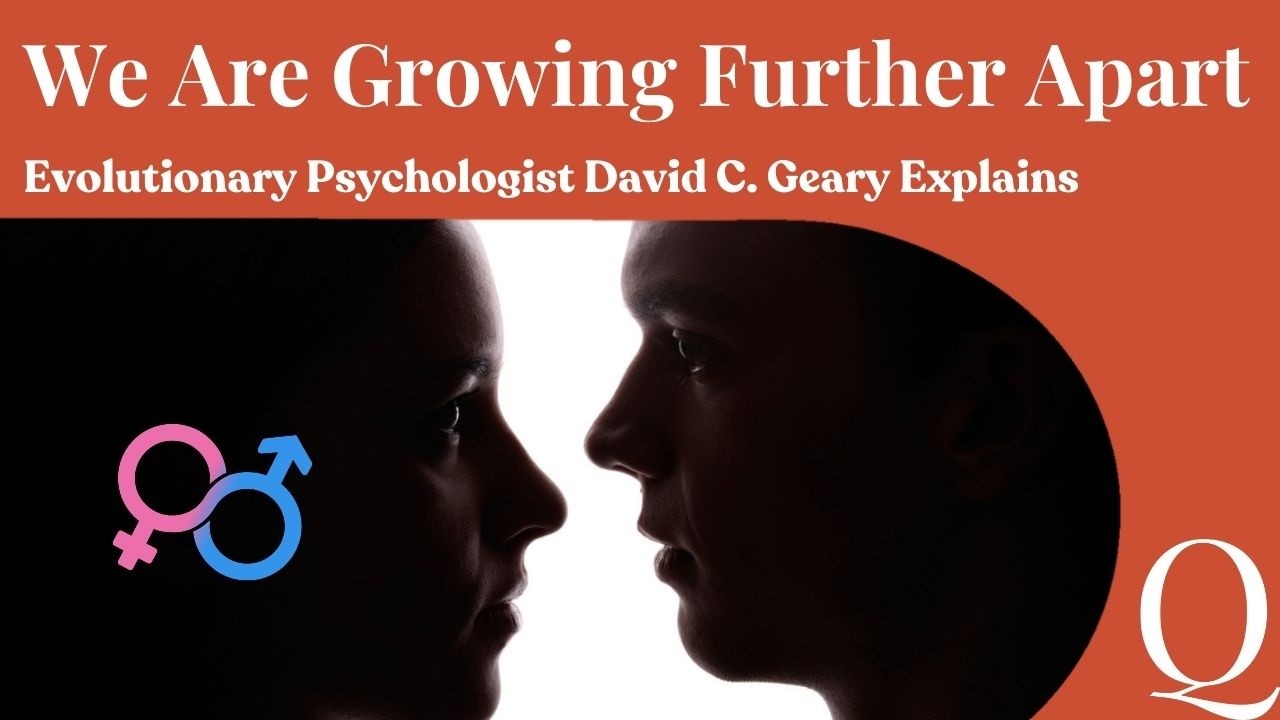 Why The Gap Between Women & Men Is Widening: Evolutionary Psychologist  David C. Geary