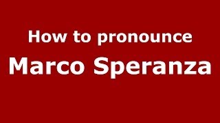 How to pronounce Marco Speranza