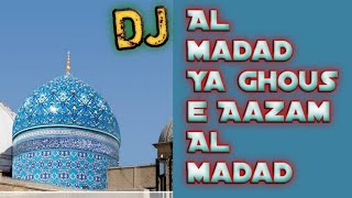 Al Madad Ya Ghous- e - Aazam Al Madad M R B Dj Aud