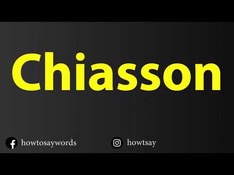 How To Pronounce Chiasson