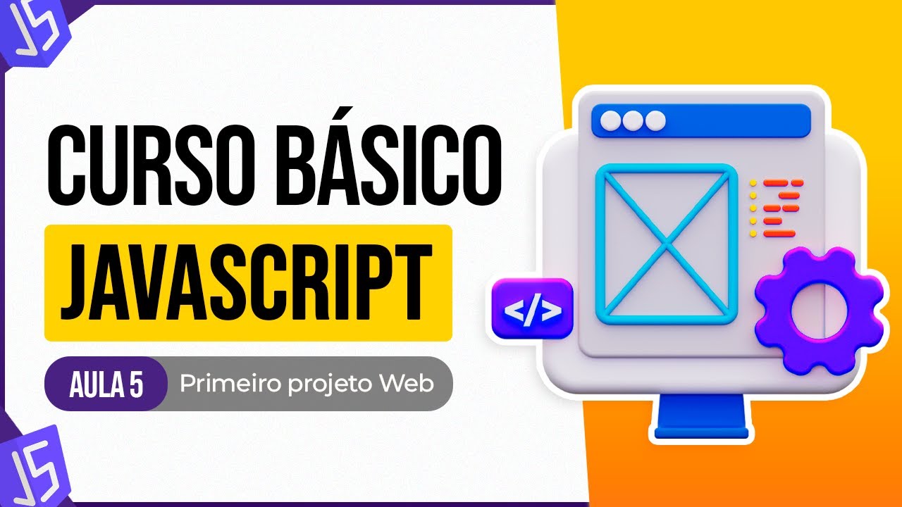 Curso Básico de JavaScript - Primeiro Projeto Web - Aula 5
