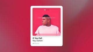 Ray Dalton - If You Fall (s l o w e d)